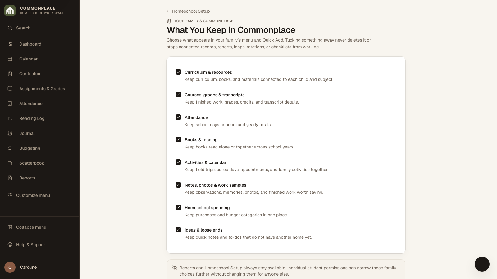 Commonplace family-wide choices for what appears in the workspace
